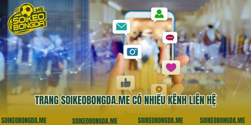 Liên Hệ 1 Trang soikeobongda.me có nhiều kênh liên hệ